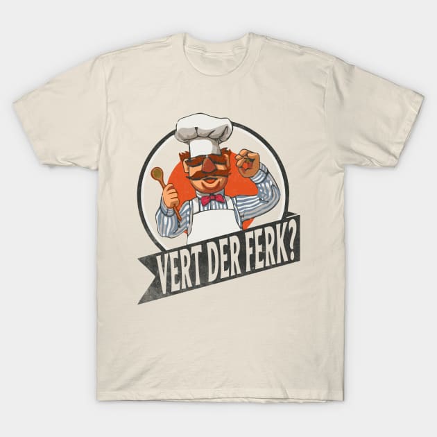 vert der ferk //the swedish chef I dont Always - VINTAGE STYLE T-Shirt by framehead